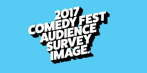 Win tickets by completing this year's Comedy Fest Audience Survey!